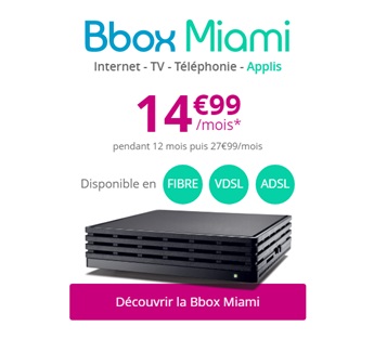 Bouygues Telecom : la Bbox Miami disponible en Fibre, VDSL ou ADSL est en promo à 14.99 euros par mois