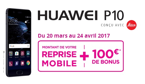 Huawei P10 : un bonus de 100 euros avec la reprise de votre ancien mobile chez Bouygues Telecom
