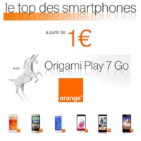 Le top des Smartphones à 1€ chez Orange avec un forfait Origami Play 7Go