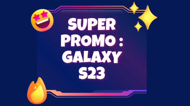 Belle promo sur le Galaxy S23 pendant 24h chez Rakuten seulement !