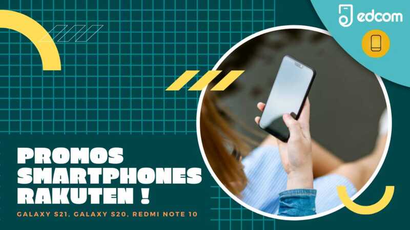 Découvrez les meilleurs promos smartphones chez Rakuten : Galaxy S21, Galaxy S20 FE et Redmi Note 10