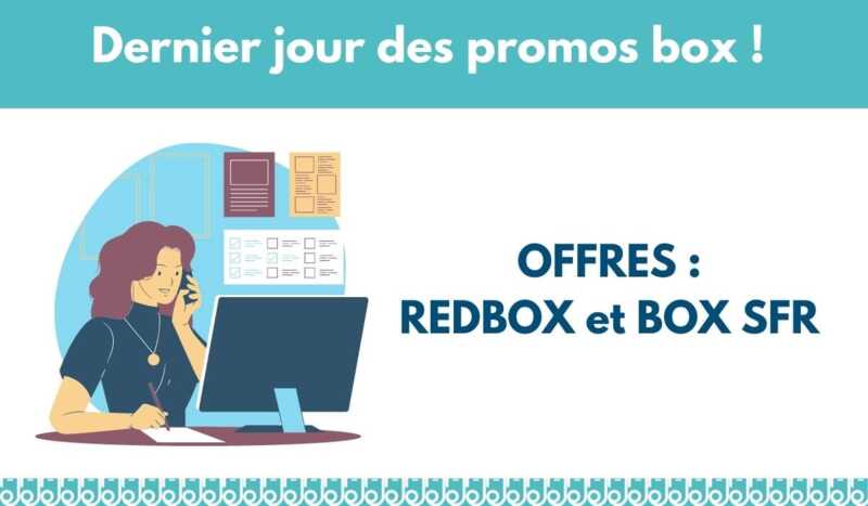 Vite ! Les box en promo de RED by SFR et SFR vont disparaître !