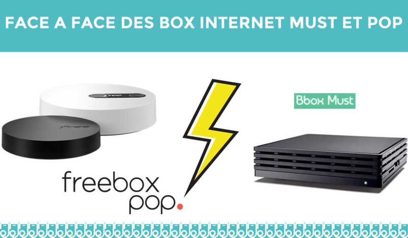 Face à face des Box Internet POP et Must !