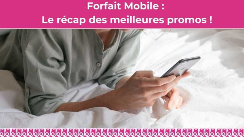 le recap des meilleures promos forfait mobile