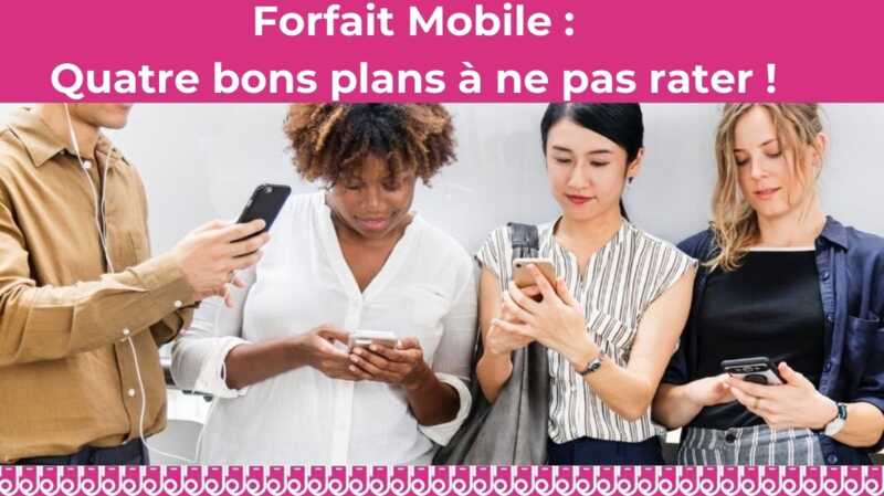 Forfait mobile : les quatre promos avec un max de gigas dès 3.99€ par mois à saisir avant minuit