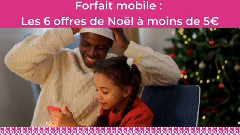 Forfaits à moins de 5€ :  les offres de Noël se bousculent !