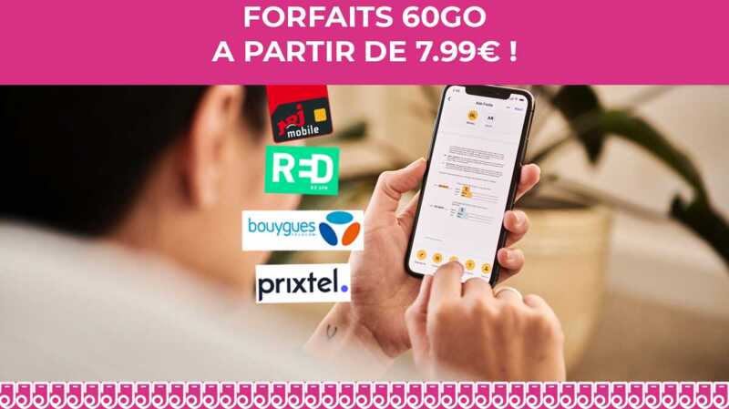Le top 4 des forfaits illimités avec 60Go de 4G dès 7.99€ par mois