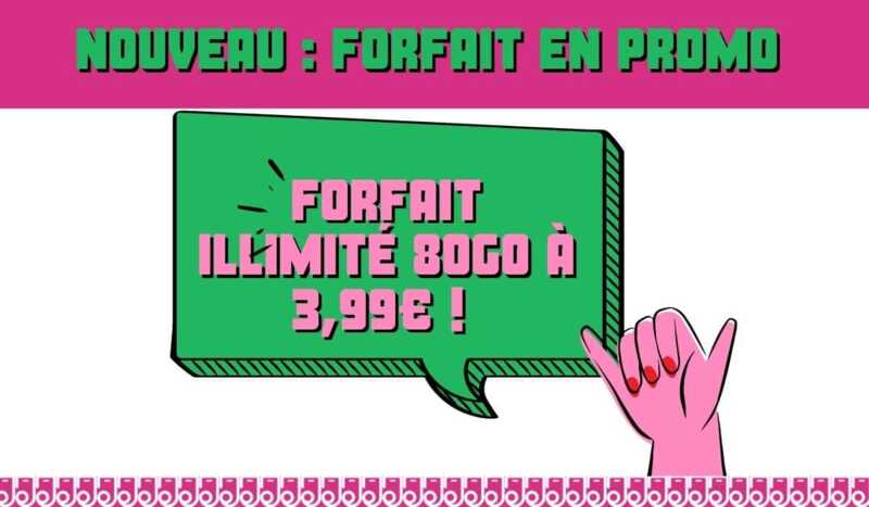 Forfait illimité 80Go en promo à 3,99€ !