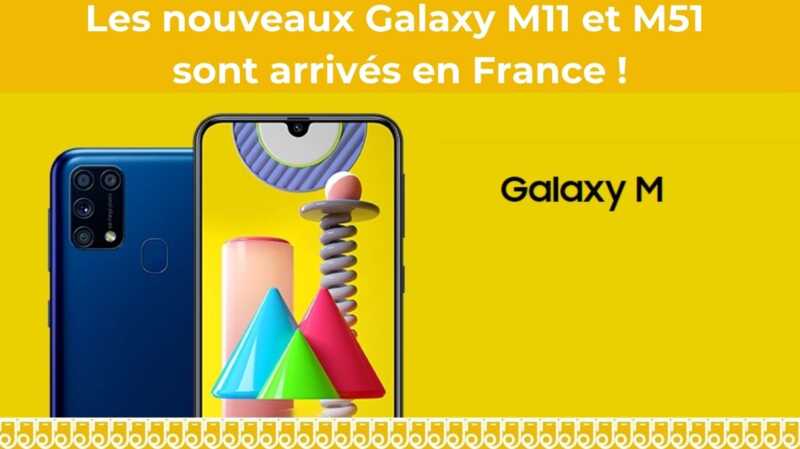 Nouveau : Samsung lance ses nouveaux Galaxy M11 et M51 !