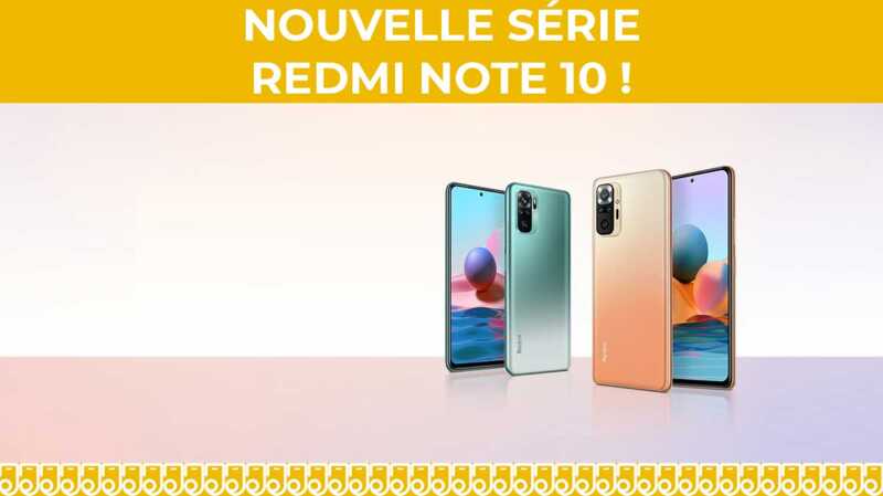 Nouveautés Xiaomi : Les Redmi Note 10 et  Redmi Note 10 Pro sont enfin disponibles à moins de 300€ !
