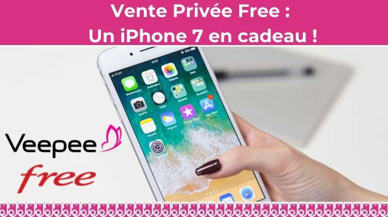 Veepee : un iPhone 7 offert avec un forfait Free Mobile