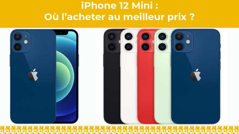 Où acheter l'iPhone 12 mini au meilleur prix ?