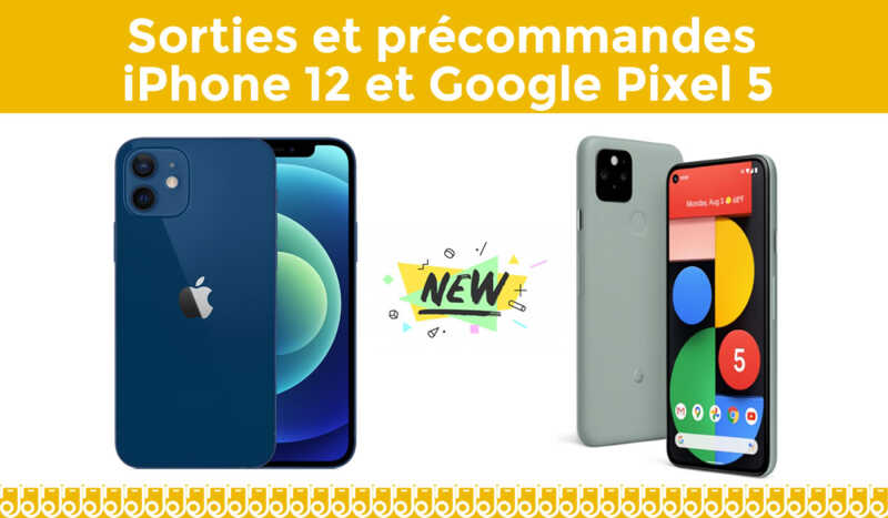 iPhone 12 et pixel 5