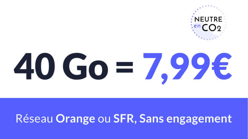 Super promo : un forfait mobile 40Go à 7,99€/ mois sur les réseaux SFR ou Orange !