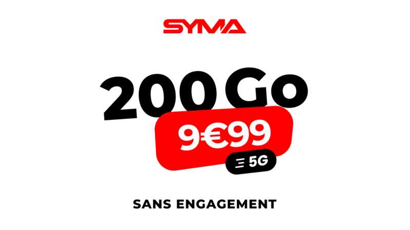 Forfait Le neuf 200 Go 5G Syma Mobile