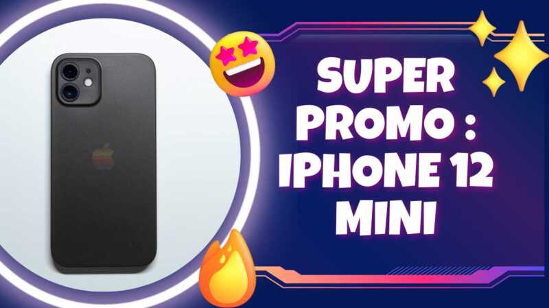 VENTE FLASH : L'iPhone 12 mini passe sous la barre des 500€ avant les soldes d'hiver !