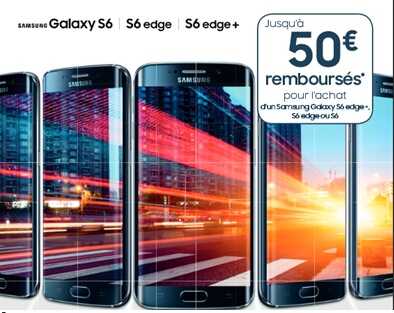 50€ remboursés pour l'achat d'un Samsung Galaxy S6, Galaxy S6 Edge et Galaxy S6 Edge + !