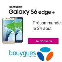 Les pré-commandes du nouveau Samsung Galaxy S6 Edge+ seront ouvertes le 24 Août prochain chez Bouygues Telecom !