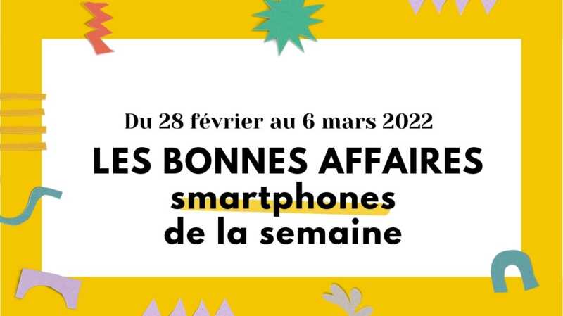 les bonnes affaires smartphones de la semaine
