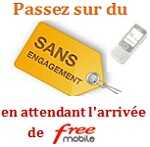 Restez libre de tout engagement avant l’arrivée de Free Mobile !