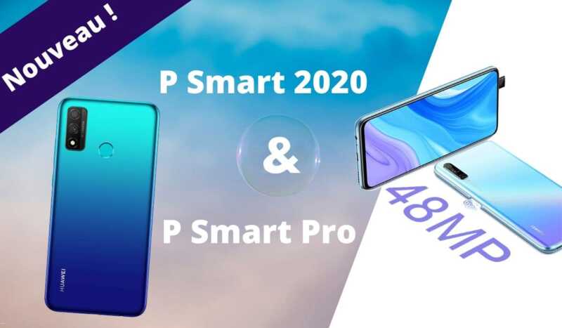 Les nouveaux smartphones P Smart Pro et P Smart 2020 en promo !