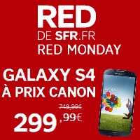 #RED MONDAY : Le Galaxy S4 au prix incroyable de 299.99€ sans engagement !