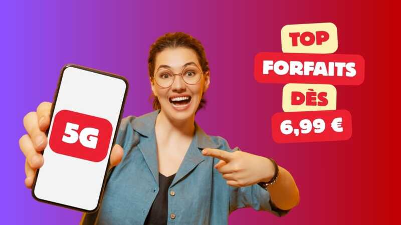 Top forfaits 5G dès 6,99 € par mois