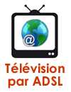 Télévision numérique: toutes les chaînes TV par ADSL