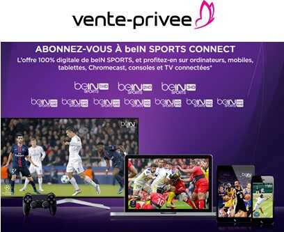 Vente privée : beIN SPORTS CONNECT à moitié prix sur 6 ou 12 mois !