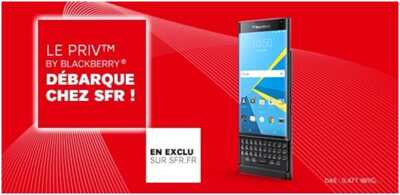 Exclu Web SFR : Commandez le PRIV By Blackberry !