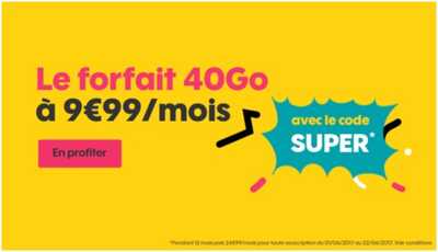 Dernière minute : Le forfait 40Go à 9.99 euros avec le code SUPER