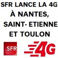 SFR : La 4G est désormais disponible à Nantes, Saint Etienne et Toulon !