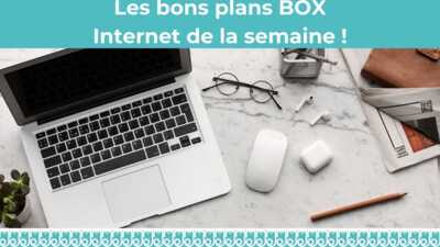 bons plans BOX internet de la semaine
