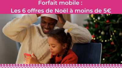 Forfaits à moins de 5€ :  les offres de Noël se bousculent !