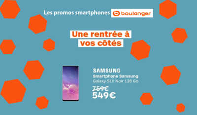 Le Samsung Galaxy S10 est en super promo chez Boulanger !