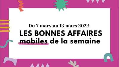 Récap des promos mobiles de la semaine du 7 au 13 mars 2022