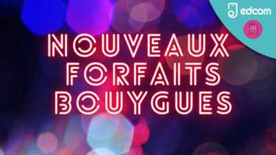Les nouveaux forfaits Bouygues sans engagement sont arrivés !