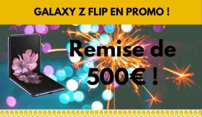 MÉGA PROMO :  économisez 500€ sur le Galaxy Z Flip !