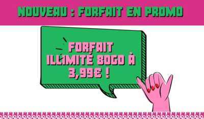 Forfait illimité 80Go en promo à 3,99€ !