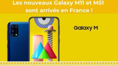 Nouveau : Samsung lance ses nouveaux Galaxy M11 et M51 !