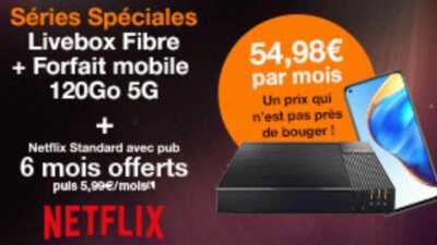 Orange lance une nouvelle série spéciale Livebox + Forfait 120 Go avec Netflix inclus