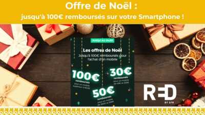 Promos Smartphones : jusqu'à 100€ remboursés chez RED pour Noël