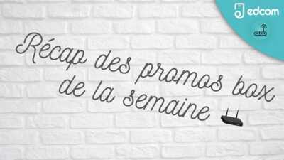 récap edcom des promos box de la semaine
