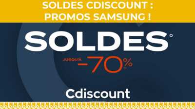 SOLDES SMARTPHONE : trois promos Samsung à moins de 400€ chez Cdiscount ?