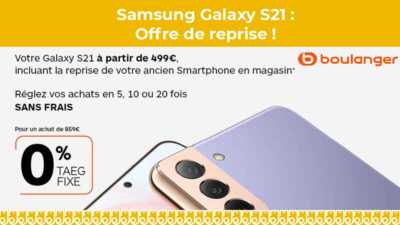 TOP affaire : Votre Samsung Galaxy S21 à partir de 499€ !