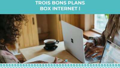 Trois bons plans pour se procurer une BOX Internet Fibre à petit prix