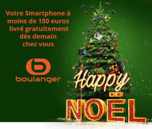 Votre Smartphone à moins de 150 euros chez Boulanger (livraison garantie avant Noël)