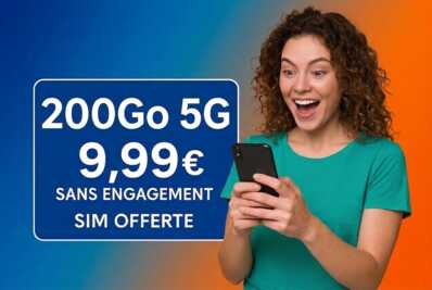 Forfait mobile 200Go 5G à 9,99€ par mois, sans engagement, carte SIM offerte.