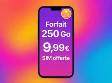 Smartphone affichant un forfait mobile 250 Go à 9,99€ avec carte SIM offerte.