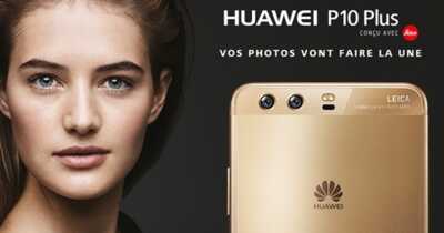Le Huawei P10 Plus bientôt disponible chez Orange et SOSH 